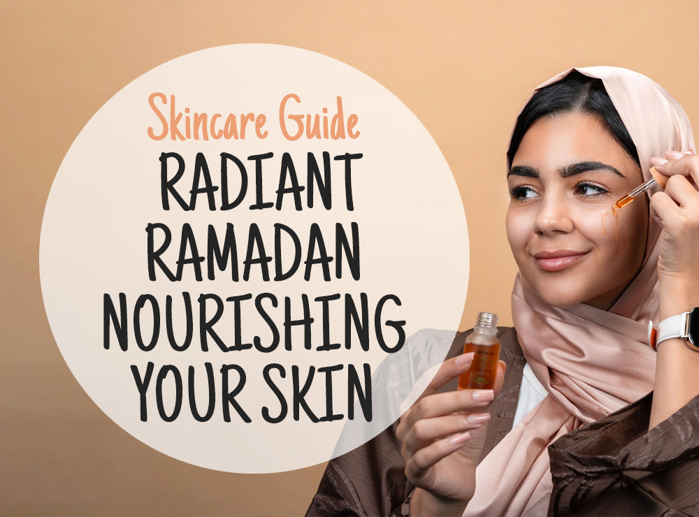 Radiant Ramadan: Nourishing Your Skin Inside and Out