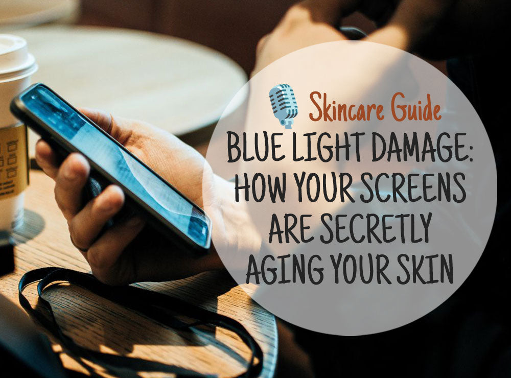 💻 Blue Light Damage: How Your Screens Are Secretly Aging Your Skin