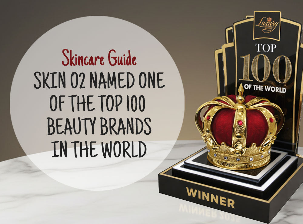 Skin O2 Named One of the Top 100 Luxury Beauty Brands in the World