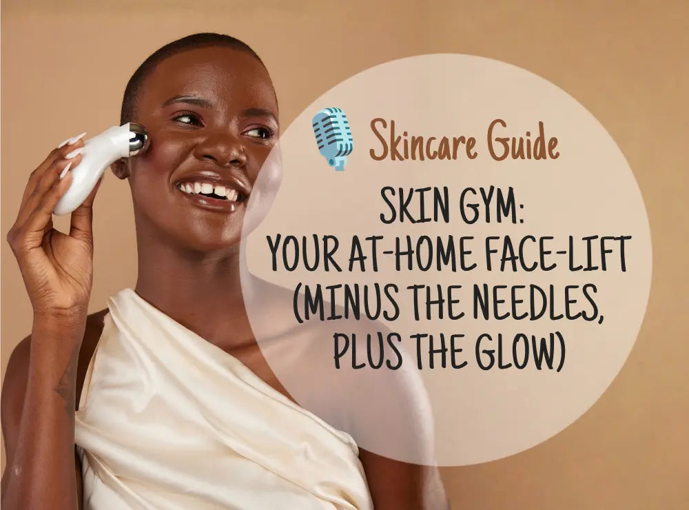 ✨ Skin Gym: Your At-Home Face-Lift (Minus the Needles, Plus the Glow)